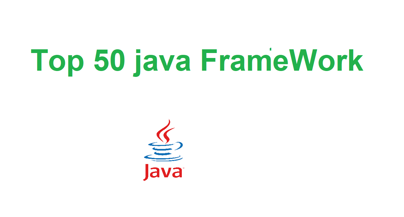 Top 50 java FrameWork  by ocec